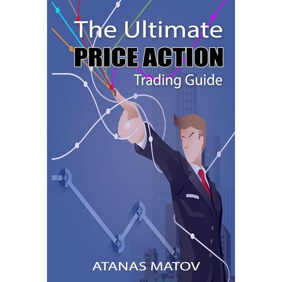 The Ultimate Price Action Trading Guide, (Paperback)