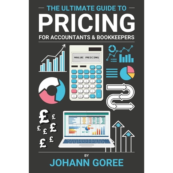 The Ultimate Pricing Guide for Accountants & Bookkeepers, (Paperback)