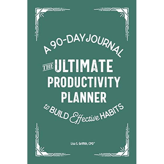 Pre-Owned The Ultimate Productivity Planner: A 90-Day Journal to Build Effective Habits (Paperback) 164152670X 9781641526708