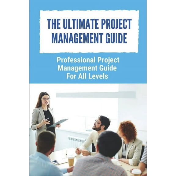 The Ultimate Project Management Guide (Paperback)