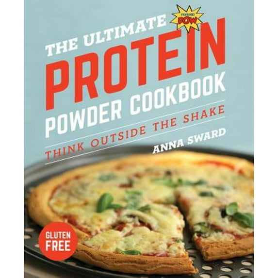 Pre-Owned The Ultimate Protein Powder Cookbook - Think Outside the Shake Paperback