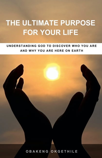 The Ultimate Purpose for Your Life, (Paperback)