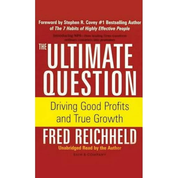 The Ultimate Question: Driving Good Profits and True Growth