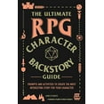 thumbnail image 1 of Pre-Owned The Ultimate RPG Character Backstory Guide: Prompts and Activities to Create the Most Interesting Story for Your Character (Paperback) 1507208375 9781507208373, 1 of 1