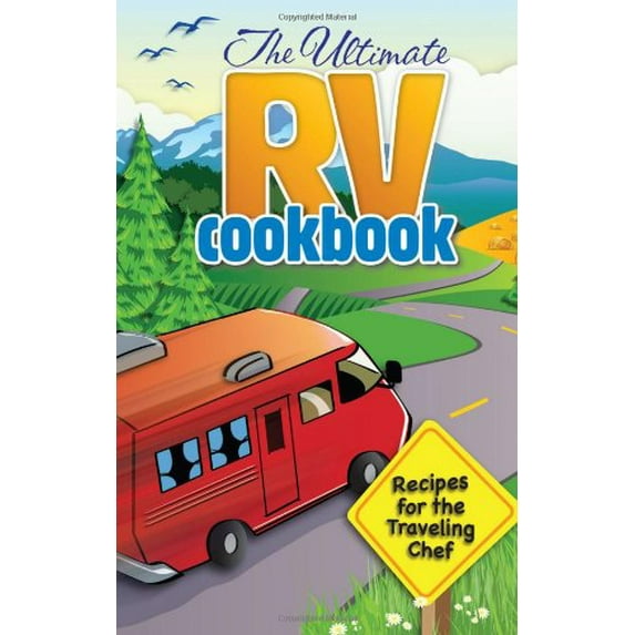 Pre-Owned The Ultimate RV Cookbook : Recipes for the Traveling Chef (Hardcover)