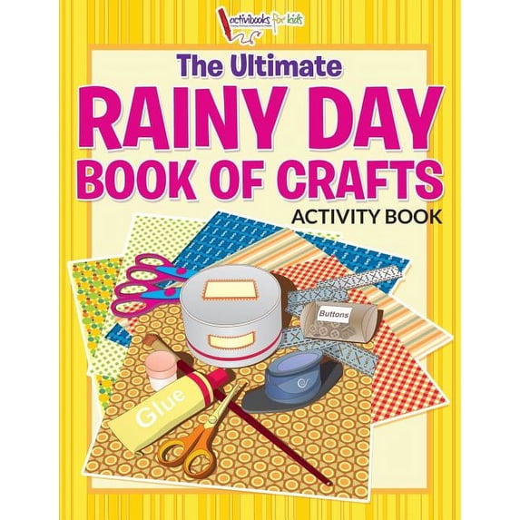 The Ultimate Rainy Day Book of Crafts Activity Book, (Paperback)