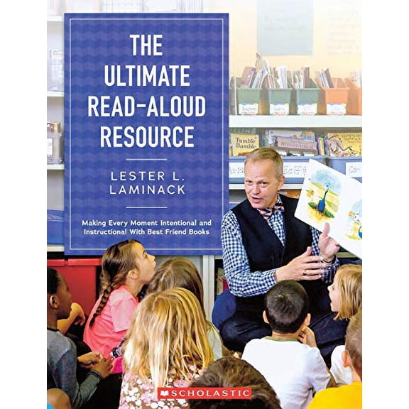 Pre-Owned The Ultimate Read-Aloud Resource: Making Every Moment Intentional and Instructional with Best Friend Books (Paperback) 1338109251 9781338109252