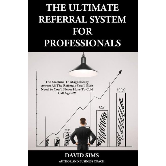 The Ultimate Referral System For Professionals (Paperback)