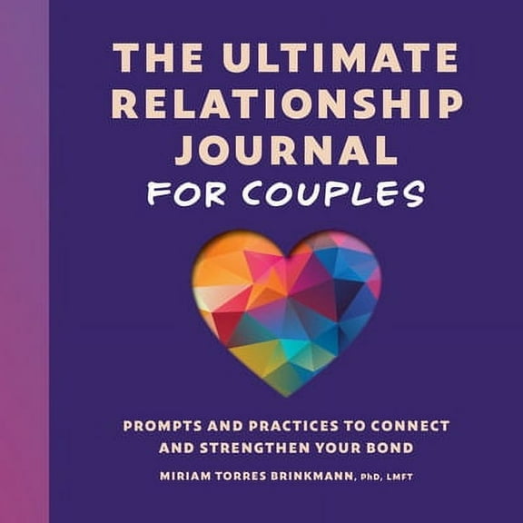 The Ultimate Relationship Journal for Couples : Prompts and Practices to Connect and Strengthen Your Bond (Paperback)