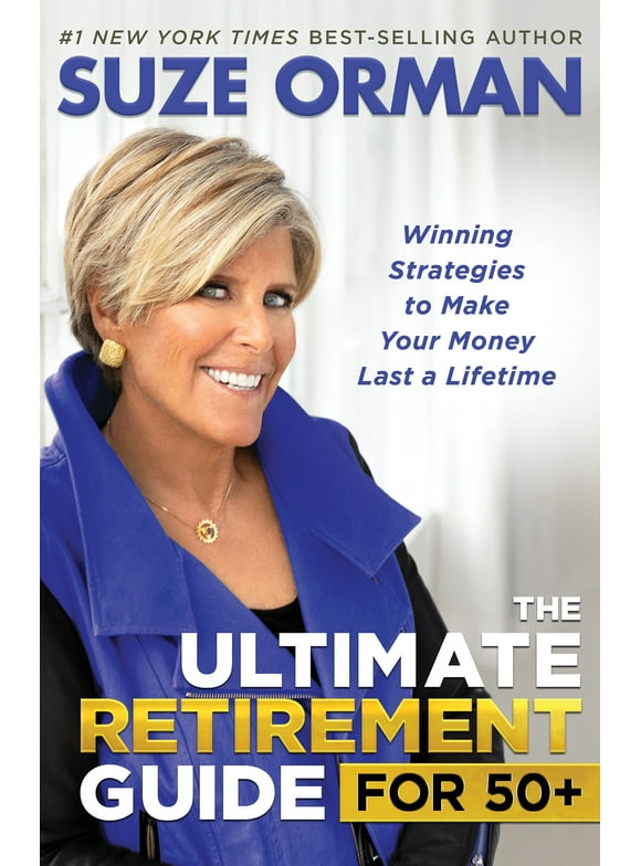 The Ultimate Retirement Guide for 50+: Winning Strategies to Make Your Money Last a Lifetime - Hardcover