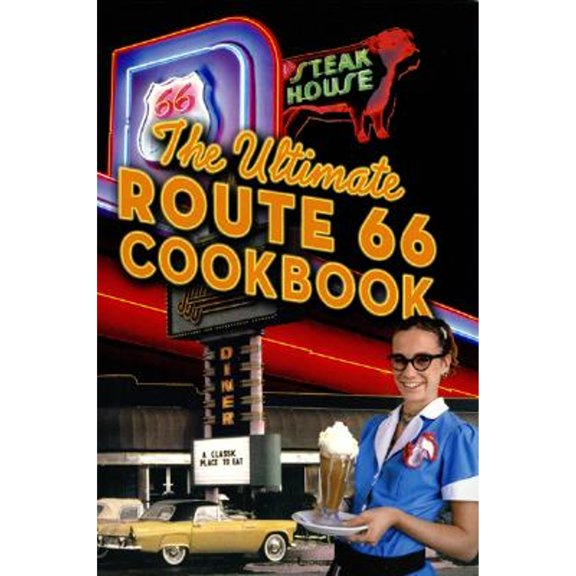 Pre-Owned The Ultimate Route 66 Cookbook (Paperback) 0873588533 9780873588539