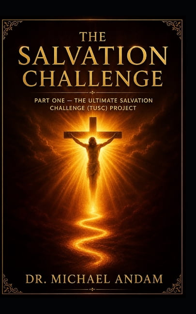 The Ultimate Salvation Challenge (Tusc) The Salvation Challenge (Part One): The Ultimate Salvation Challenge (TUSC) Project, Book 1, (Paperback)
