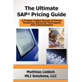 thumbnail image 1 of The Ultimate SAP Pricing Guide: How to Use SAP's Condition Technique in Pricing, Free Goods, Rebates and Much More, (Paperback), 1 of 1