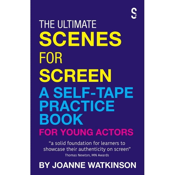 The Ultimate Scenes for Screen: A Self-Tape Practice Book for Young Actors, (Paperback)