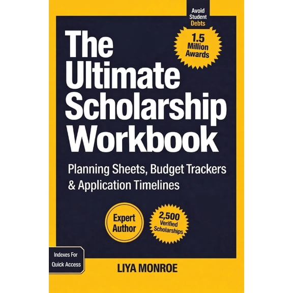 The Ultimate Scholarship Book Workbook: Planning Sheets, Budget Trackers & Application Timelines, (Paperback)