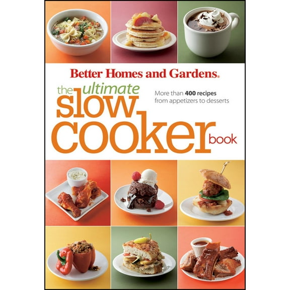 The Ultimate Slow Cooker Book: More than 400 Recipes from Appetizers to Desserts