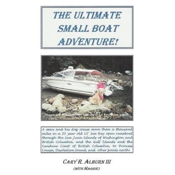 Pre-Owned The Ultimate Small Boat Adventure! Paperback Cary Alburn