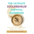 thumbnail image 1 of The Ultimate Soulpreneur Survival Guidebook: Doing what you love, with love, through love, from love, (Paperback), 1 of 1