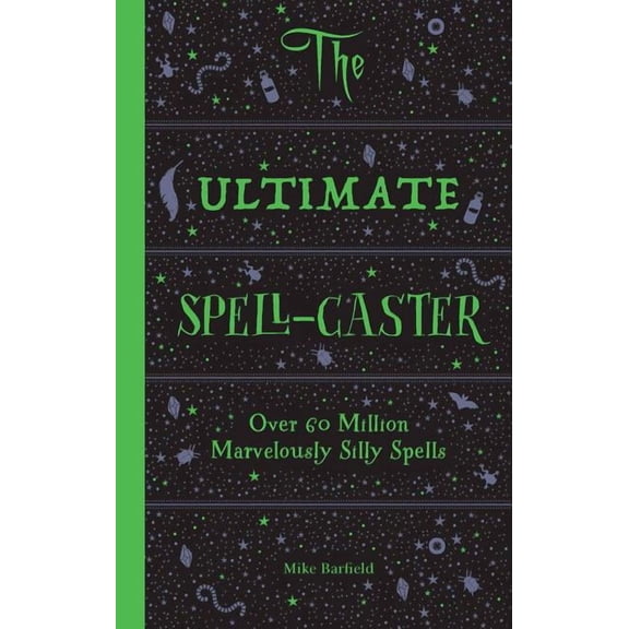 The Ultimate Spell-Caster : Over 60 million marvelously silly spells (General merchandise)