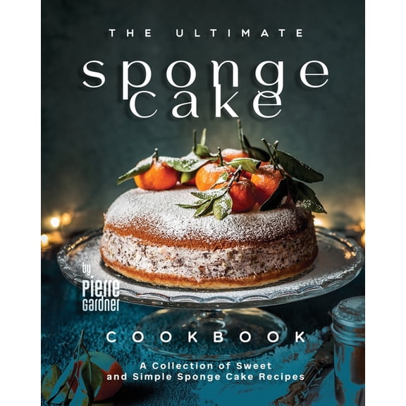 The Ultimate Sponge Cake Cookbook (Paperback)