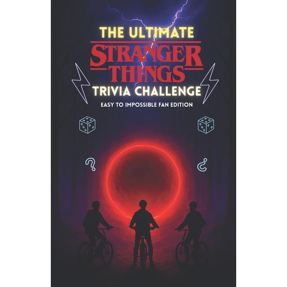 The Ultimate Stranger Things Trivia Challenge: 500+ Mind-Bending Questions from Hawkins, the Upside Down, and Every Seas, (Paperback)