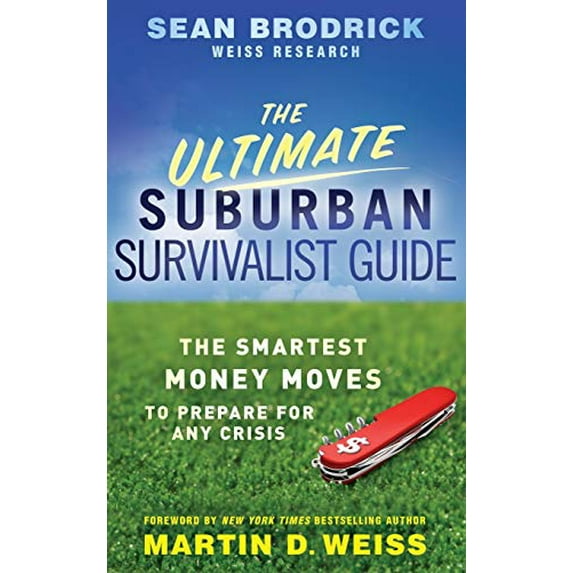 Pre-Owned The Ultimate Suburban Survivalist Guide: The Smartest Money Moves to Prepare for Any Crisis (Hardcover) 0470463163 9780470463161