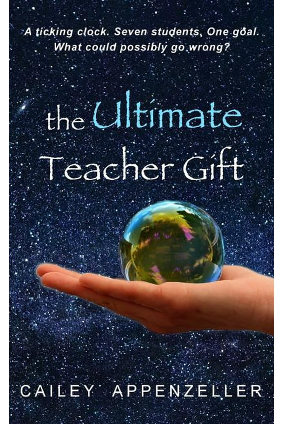 The Ultimate Teacher Gift: A Humorous Middle Grade Novel