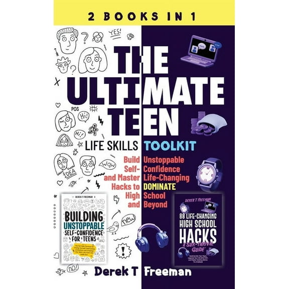 The Ultimate Teen (Life Skills Toolkit): Build Unstoppable Self-Confidence and Master Life-Changing Hacks to DOMINATE Hi, (Hardcover)
