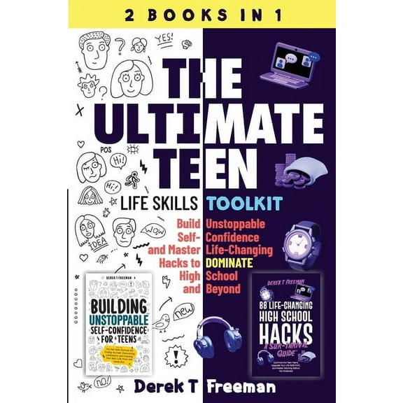 The Ultimate Teen (Life Skills Toolkit): Build Unstoppable Self-Confidence and Master Life-Changing Hacks to DOMINATE Hi, (Paperback)