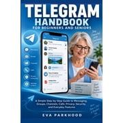 App Essentials The Ultimate Telegram Handbook for Beginners and Seniors A Simple Step-by-Step Guide to Messaging, Groups, Channels, Ca, Paperback