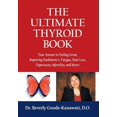 thumbnail image 1 of The Ultimate Thyroid Book: Your Answer to Feeling Great, Repairing Hashimoto's, Fatigue, Hair Loss, Depression, Infertil, (Hardcover), 1 of 1