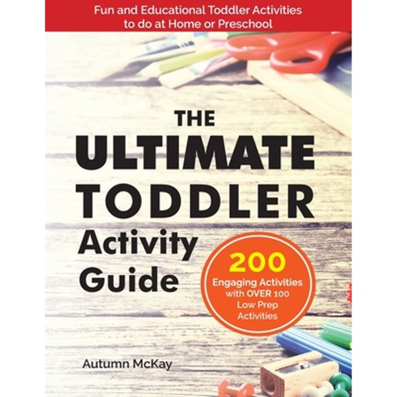 Pre-Owned The Ultimate Toddler Activity Guide: Fun & Educational Toddler Activities to do at Home or Preschool (Paperback) 1952016053 9781952016059