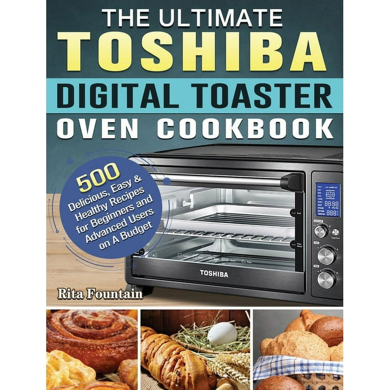 https://i5.walmartimages.com/seo/The-Ultimate-Toshiba-Digital-Toaster-Oven-Cookbook-500-Delicious-Easy-Healthy-Recipes-for-Beginners-and-Advanced-Users-on-A-Budget-Hardcover-97818016_fd3de5f0-5f7e-46fc-833f-45e86d07e2aa.a52328a97fbf8fd2dc99fa02a3bbf219.jpeg?odnHeight=768&odnWidth=768&odnBg=FFFFFF