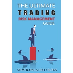 The Ultimate Trading Risk Management Guide, (Paperback)