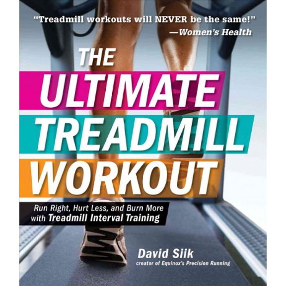 Pre-Owned The Ultimate Treadmill Workout: Run Right, Hurt Less, and Burn More with Treadmill Interval Training (Paperback) 1440589291 9781440589294