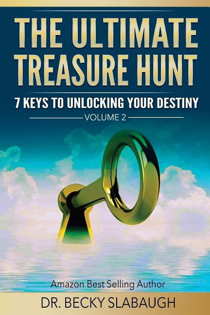 The Ultimate Treasure Hunt: 7 Keys To Unlocking Your Destiny (Paperback) by Jim and Jackie Morey, Sara Davenport, Dr. Becky Slabaugh