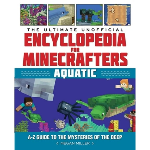 Pre-Owned The Ultimate Unofficial Encyclopedia for Minecrafters: Aquatic: An A-Z Guide to the Mysteries of the Deep Paperback
