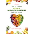 thumbnail image 1 of The Ultimate Vegan and Intermittent Fasting Guide, (Paperback), 1 of 1