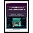 thumbnail image 1 of The Ultimate Web Development Guide: HTML, CSS, JavaScript and Frameworks for Beginners, (Paperback), 1 of 1
