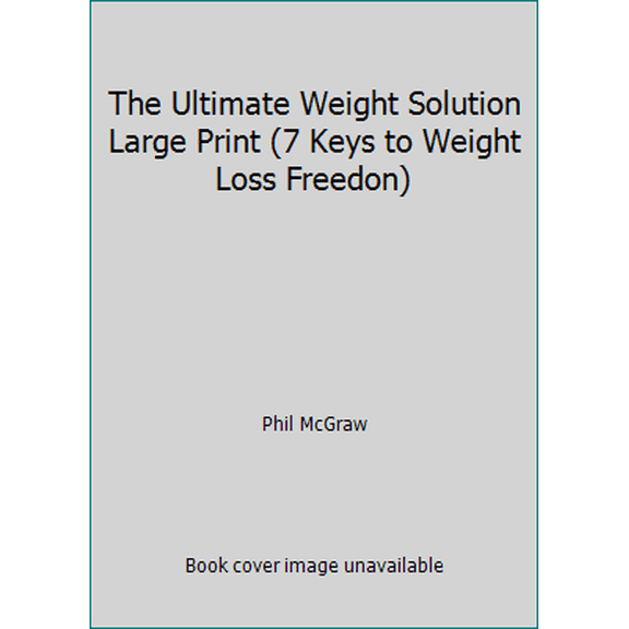 Pre-Owned The Ultimate Weight Solution Large Print (7 Keys to Weight Loss Freedon) (Hardcover) 0739437224 9780739437223
