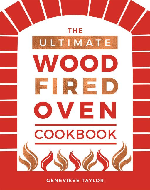 The Ultimate Wood-Fired Oven Cookbook (Hardcover) - image 1 of 1