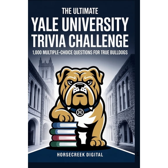 The Ultimate Yale University Trivia Challenge: 1,000 Multiple-Choice Questions for True Bulldogs, (Paperback)