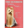 thumbnail image 1 of Pre-Owned The Ultimate Yorkshire Terrier Book: Guide to Caring, Raising, Training, Breeding, Whelping, Feeding and Loving a Yorkie (Paperback) 1449043844 9781449043841, 1 of 1