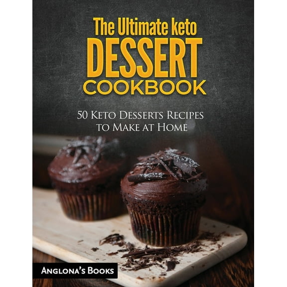 The Ultimate keto Dessert Cookbook: 50 Keto Desserts Recipes to Make at Home, (Paperback)