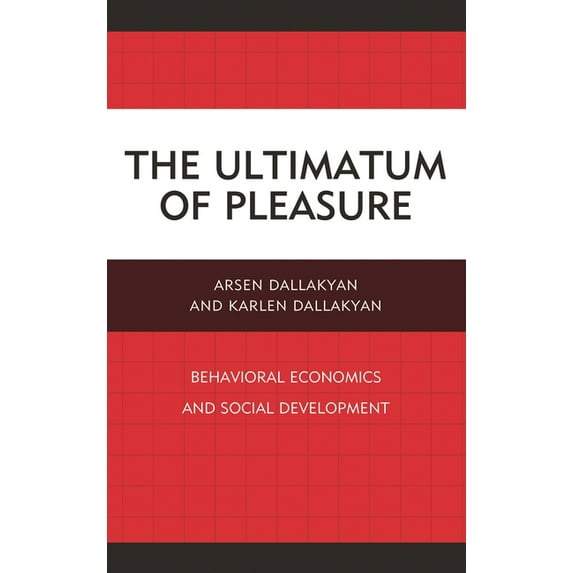 Ultimatum of Pleasure: Behavioral Economics and Social Development, (Hardcover)