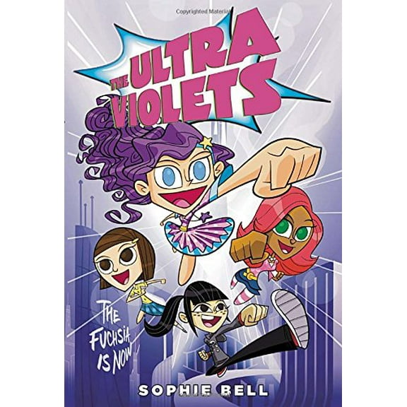 Pre-Owned The Ultra Violets, Book 1: The Fuchsia Is Now (Hardcover) 1595146032 9781595146038