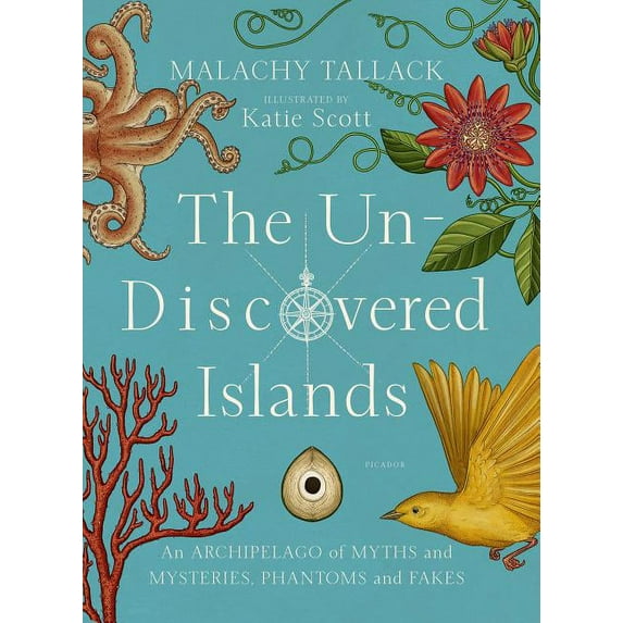 The Un-Discovered Islands : An Archipelago of Myths and Mysteries, Phantoms and Fakes (Hardcover)