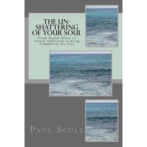 The Un-Shattering of Your Soul (Paperback)