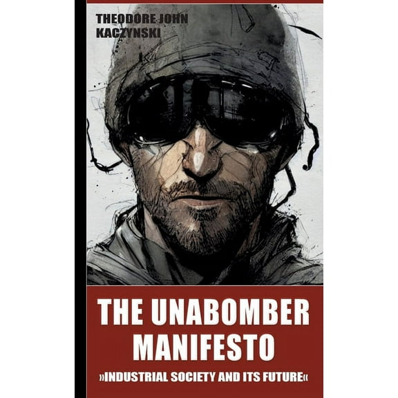 The Unabomber Manifesto: Industrial Society and Its Future, (Paperback)