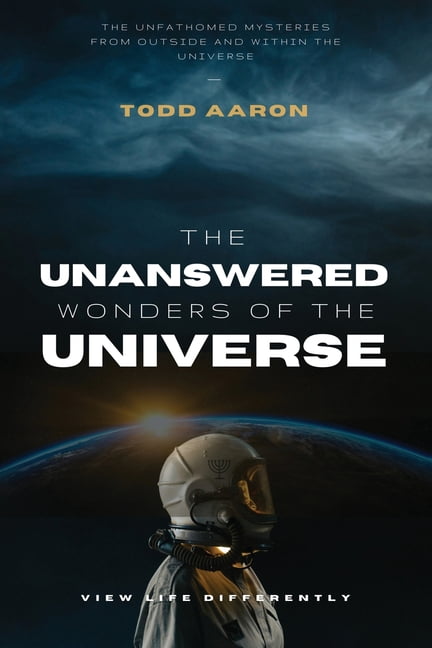 The Unanswered Wonders of The Universe: The Unfathomed Mysteries From Outside and Within the Universe, (Paperback)